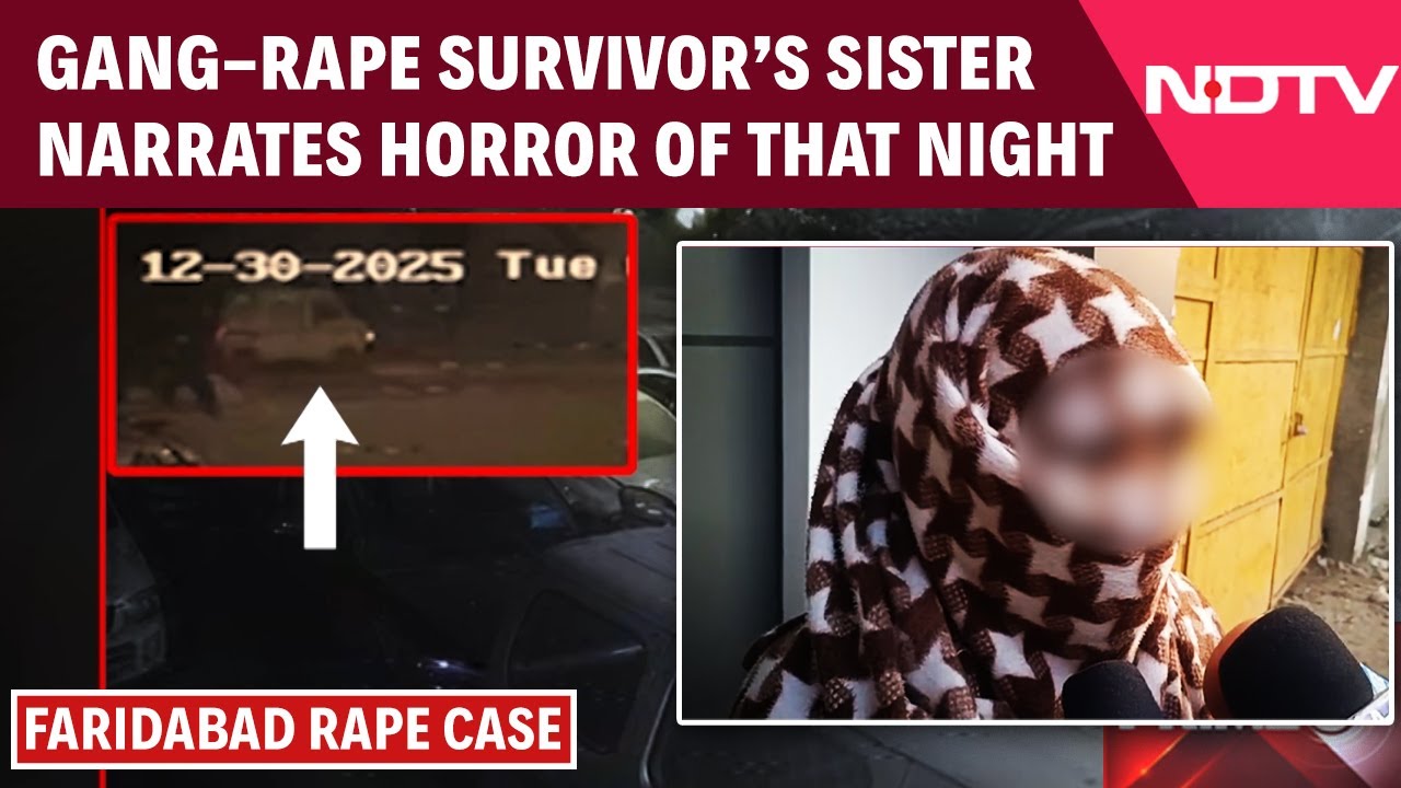 Faridabad Gang-Rape Survivor's Sister Narrates Horror Of The Horrific Night