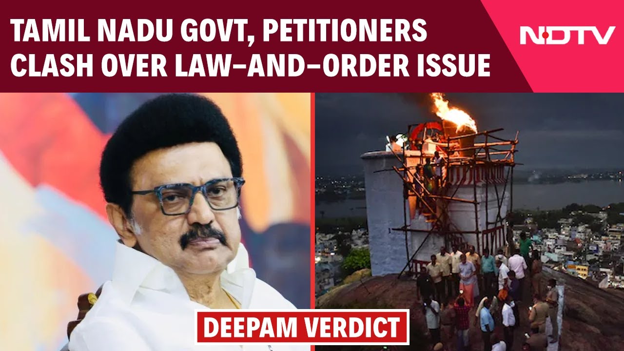 Deepam Verdict: Tamil Nadu Govt, Petitioners Clash Over Law-and-Order Issue