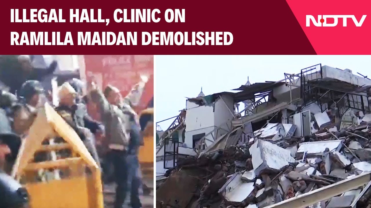 Delhi News Today | Why Bulldozers Moved In: Illegal Hall, Clinic On Ramlila Maidan Demolished