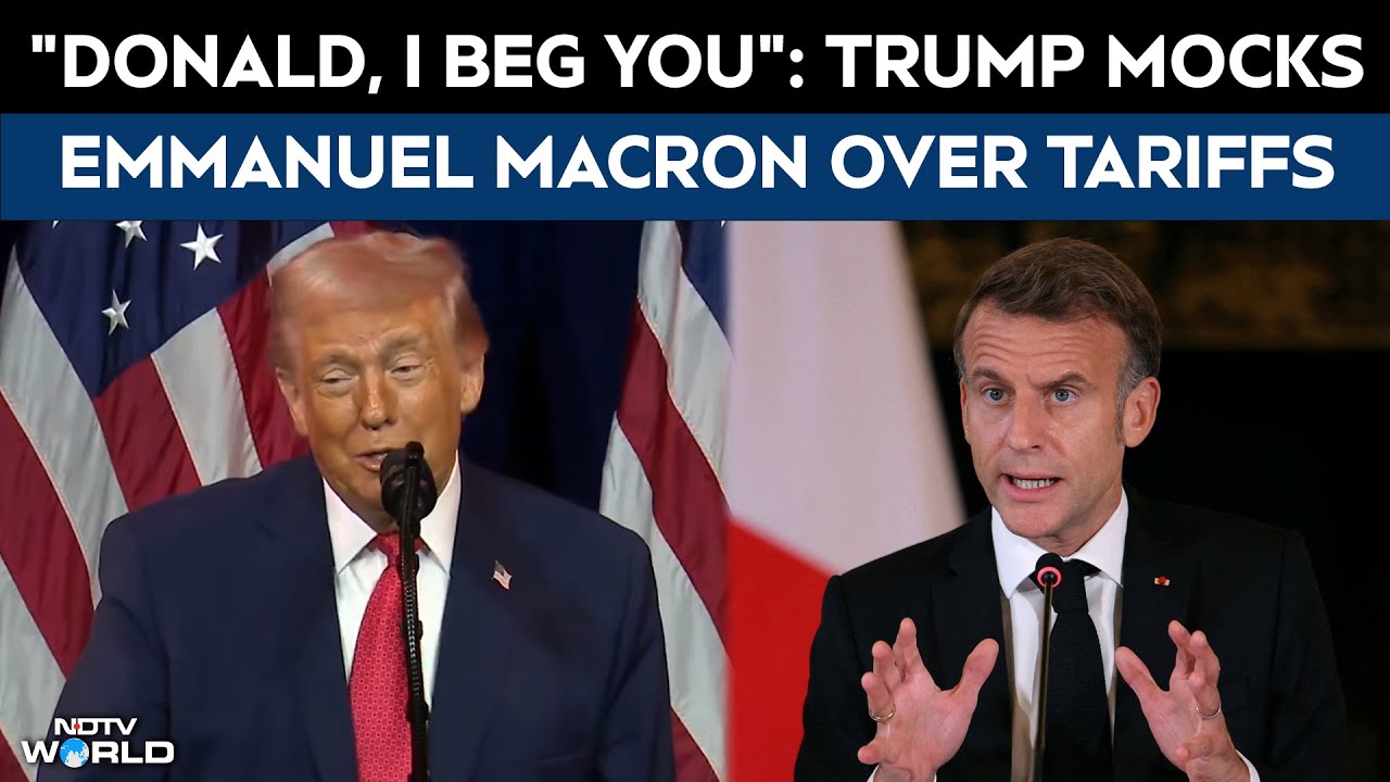 Trump On Macron | "Donald, I Beg You": Trump Mocks France's Emmanuel Macron Over Tariffs