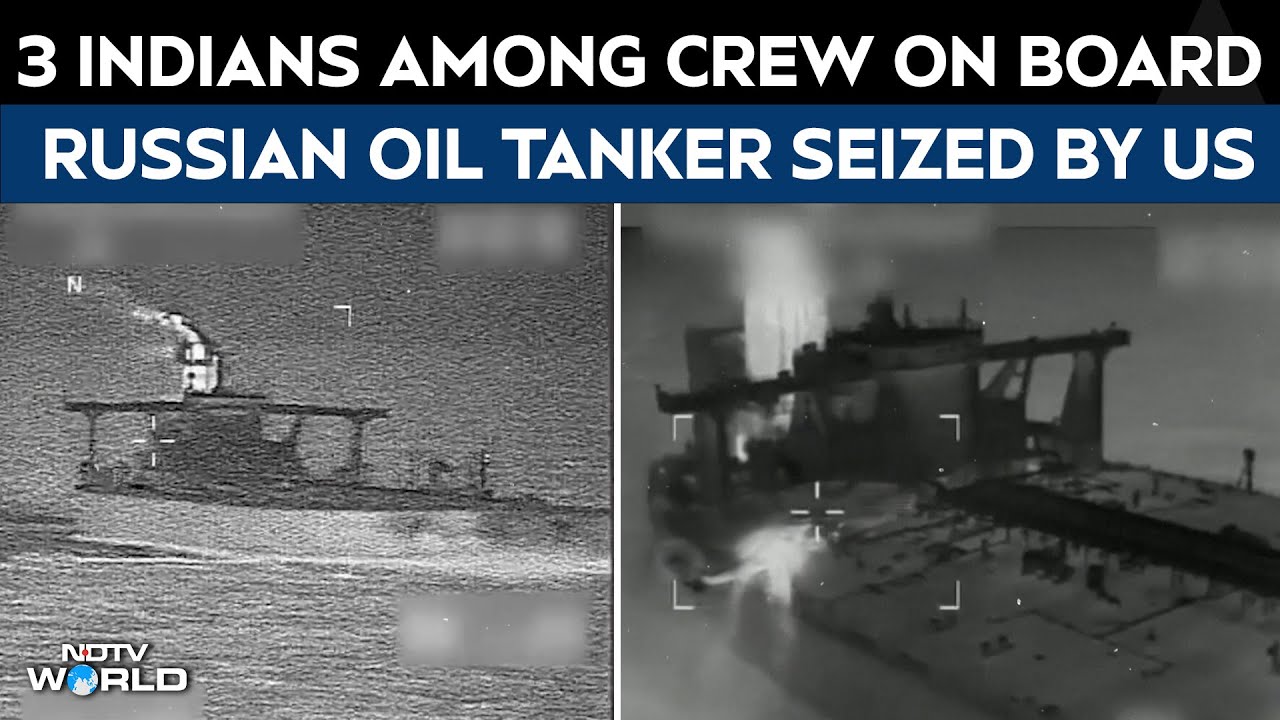 3 Indians Among Crew On Board Russian Oil Tanker Seized By US