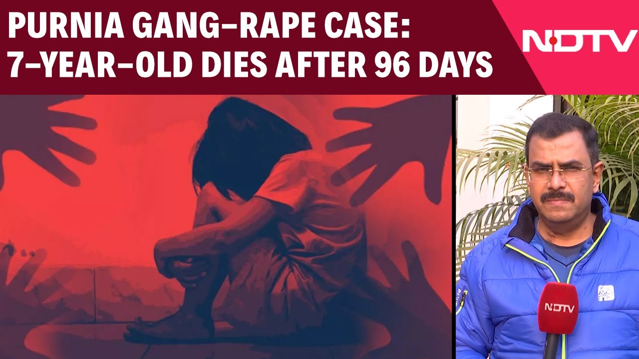 Purnia Gang-Rape Case | 7-Year-Old Succumbs To Injuries After Battling For Life For 96 Days