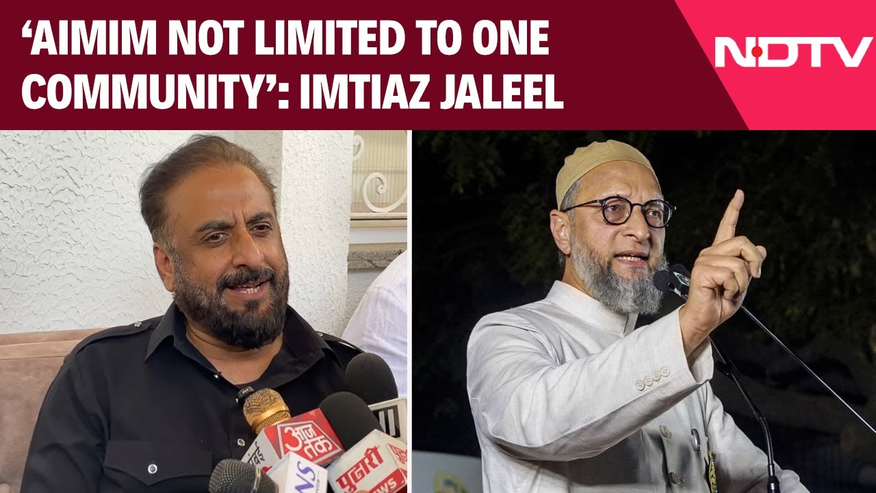 AIMIM BMC Win | AIMIM Leader Imtiaz Jaleel Says &lsquo;AIMIM Not Limited To One Community
