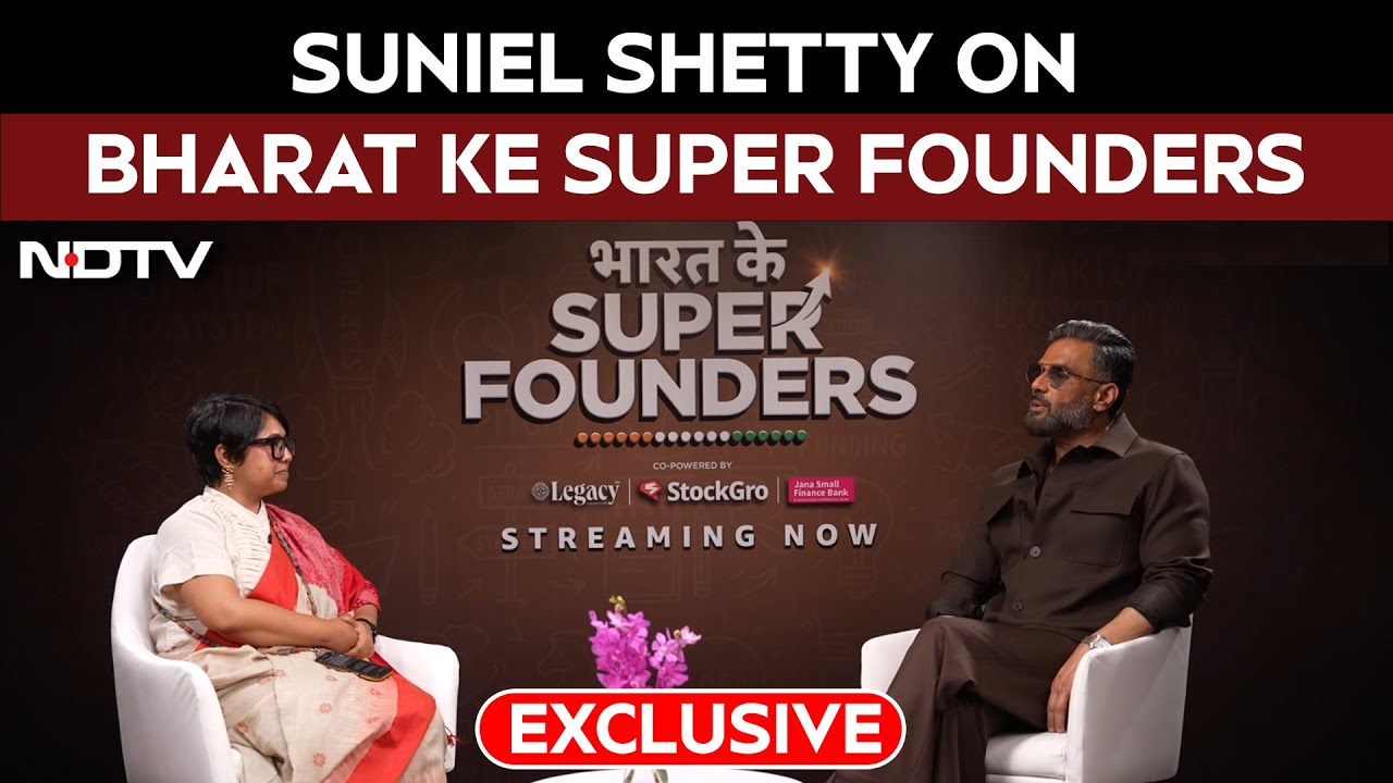Video: Suniel Shetty on Bharat Ke Super Founders and His Entrepreneurial Journey | NDTV Exclusive