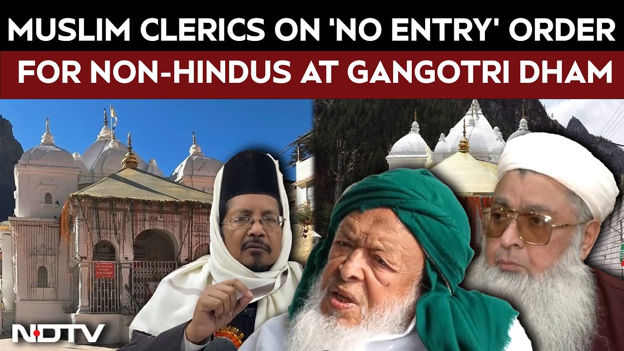 Muslim Scholars React To 'No Entry' Order For Non-Hindus At Gangotri Dham