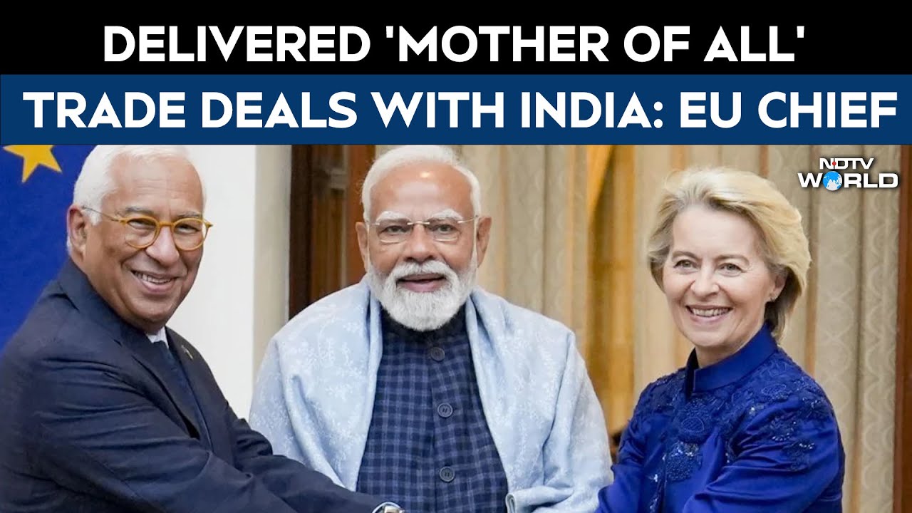 "India-EU Deal A Clear Message To World," Says European Council Chief