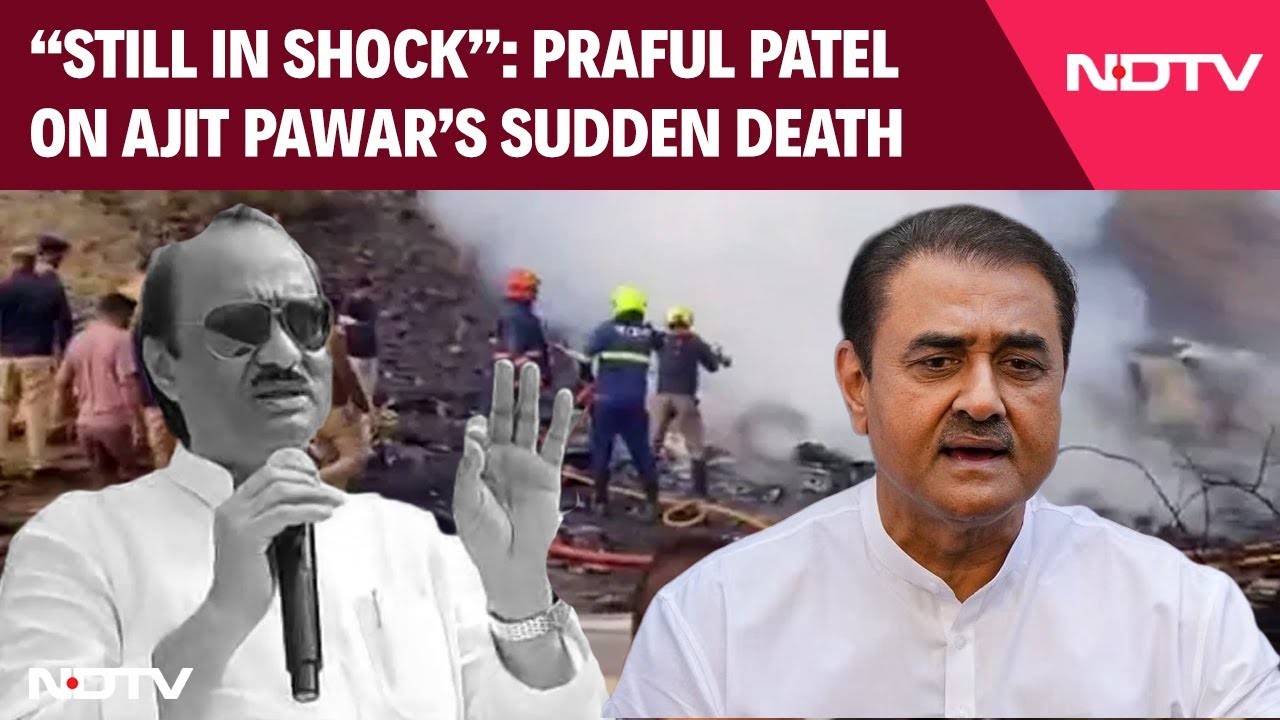 Ajit Pawar Plane Crash News | "Still In Shock," Praful Patel On Ajit Pawar's Sudden Death