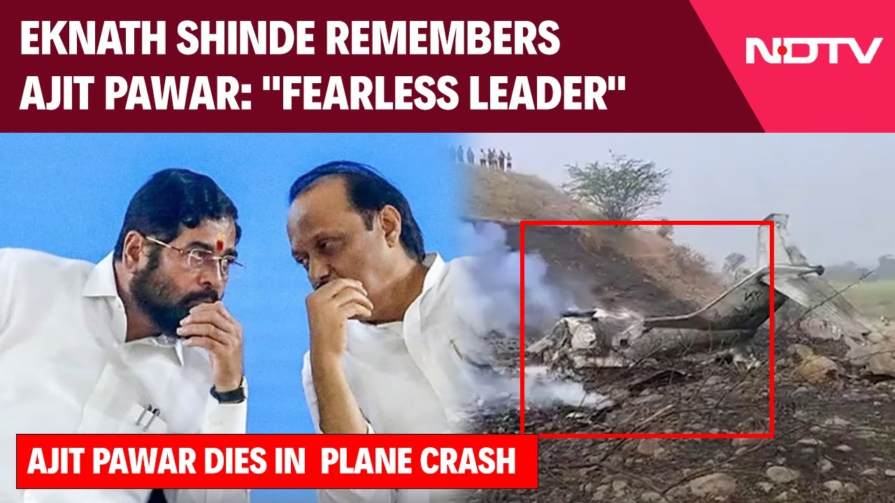 Eknath Shinde On Ajit Pawar Death | "Straightforward And Fearless Leader": Shinde Remembers Pawar
