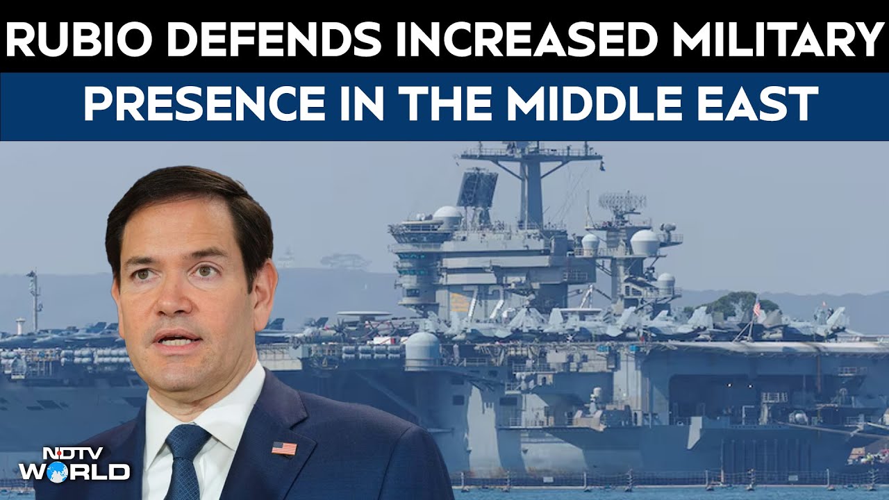 US Iran Tensions | Marco Rubio Defends Increased Military Presence In The Middle East