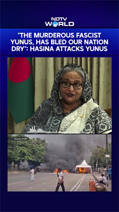 "The Murderous fascist Yunus, Has Bled Our Nation Dry": Hasina Attacks Yunus