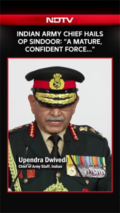 Indian Army Chief Hails Op Sindoor: "A Mature, Confident Force..."