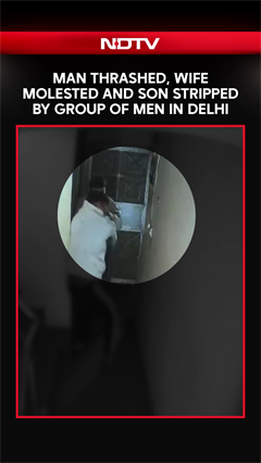 Delhi News | Man Thrashed, Wife Molested And Son Stripped By Group Of Men In Delhi