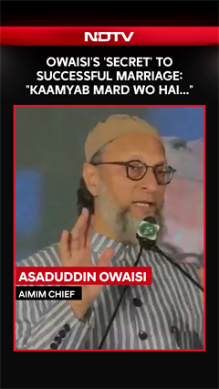 Asaduddin Owaisi&rsquo;s &lsquo;Secret&rsquo; to Successful Marriage: &ldquo;Kaamyab Mard Wo Hai&hellip;&rdquo;