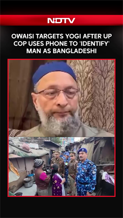Asaduddin Owaisi Targets Yogi Adityanath After UP Cop Uses Phone To 'Identify' Man As Bangladeshi