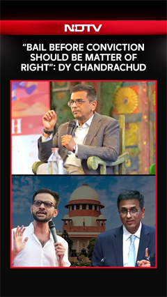 "Bail Before Conviction Should Be Matter Of Right": Ex-Chief Justice DY Chandrachud