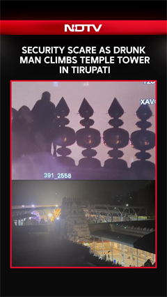 Three Hour Drama, Security Scare As Drunk Man Climbs Temple Tower In Tirupati