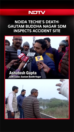 Noida Techie&rsquo;s Death: Gautam Buddha Nagar SDM Inspects Accident Site