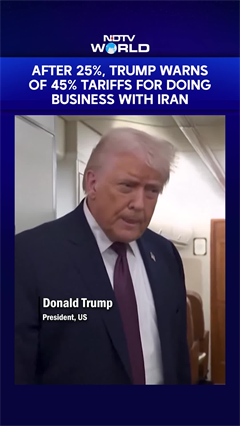 Trump On Iran | After 25%, Trump Warns Of 45% Tariffs For Doing Business With Iran