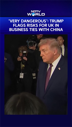 &ldquo;Very Dangerous&rdquo;: Trump Warns UK Over Business Ties With China