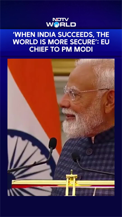 'When India Succeeds, The World Is More Secure', EU Chief To PM Modi