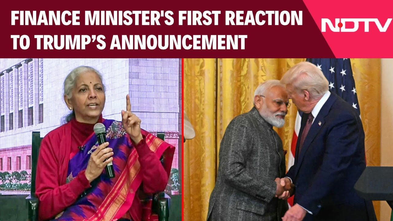 Nirmala Sitharaman On US Trade Deal | FM Nirmala Sitharaman Reacts to Trump&rsquo;s Announcement