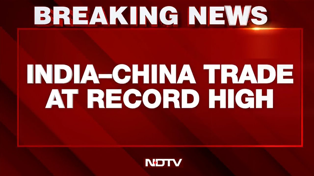 India-China Trade Hits Record $155 Billion in 2025