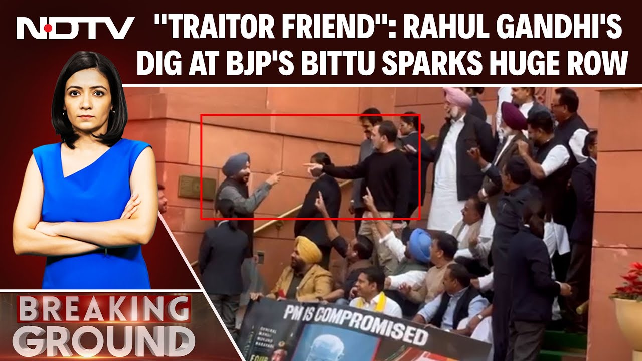 Parliament Session | "Traitor Friend": Rahul Gandhi's Dig At BJP's Ravneet Bittu Sparks Huge Row