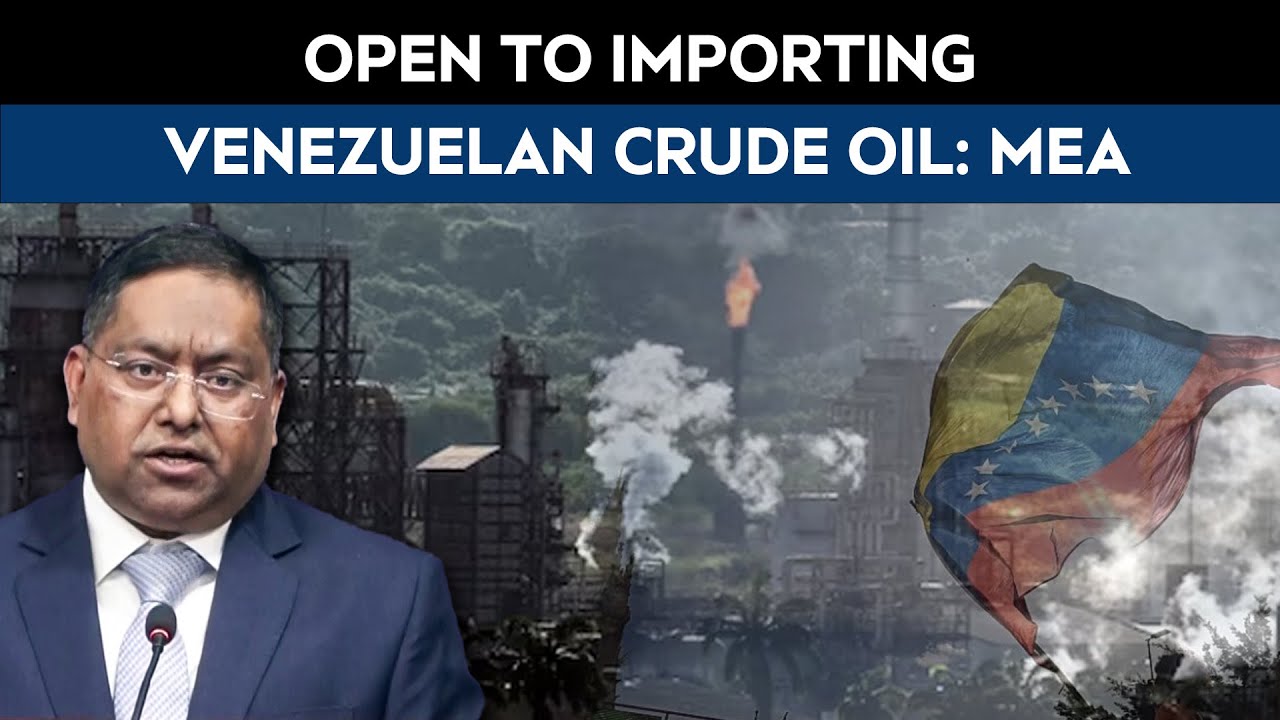 India Open To Venezuelan Crude Based On Viability, Says MEA Spokesperson
