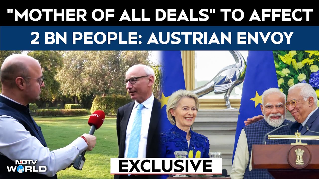 &ldquo;Mother of All Deals Will Touch 2 Billion Lives&rdquo;: Austrian Envoy Hails EU-India FTA
