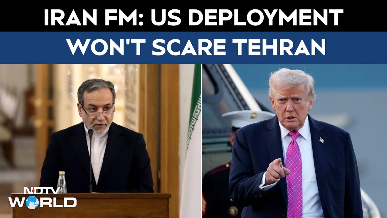 Iran US Tension | Iran FM Araghchi Says US Military Presence In Region Will Not Scare Tehran