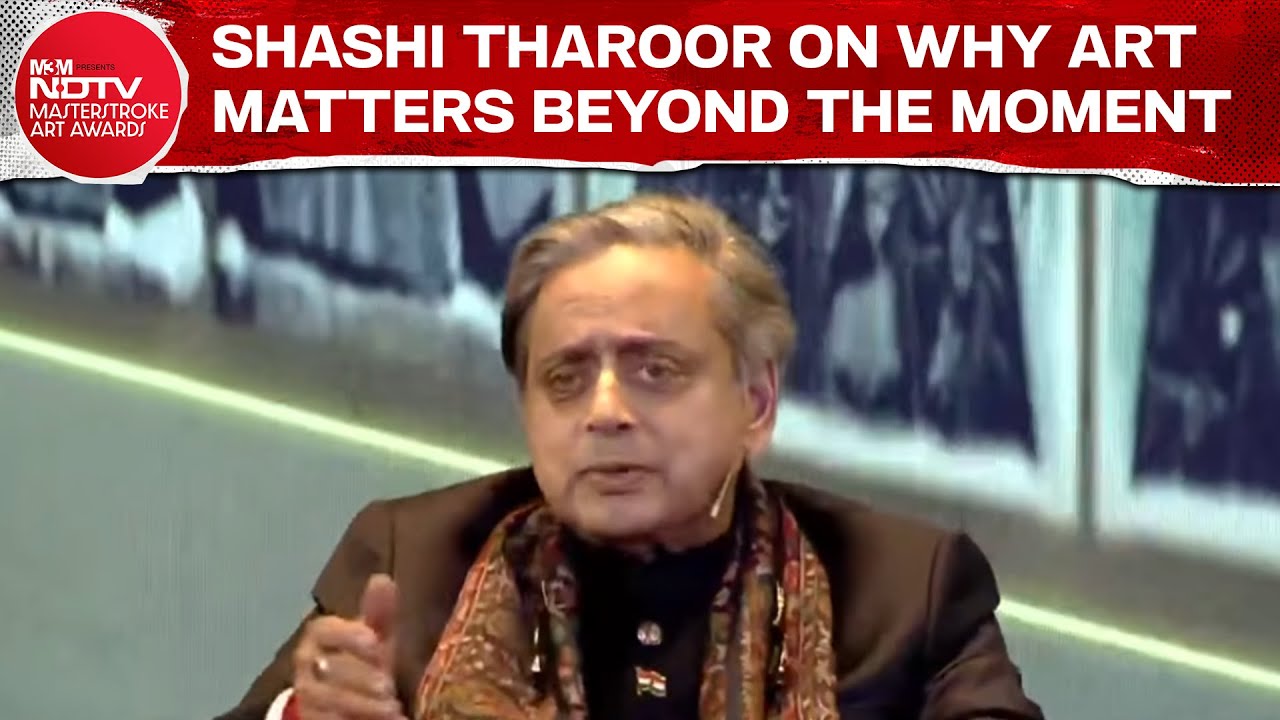 Shashi Tharoor On Why Art Matters Beyond The Moment At NDTV Masterstroke Art Awards