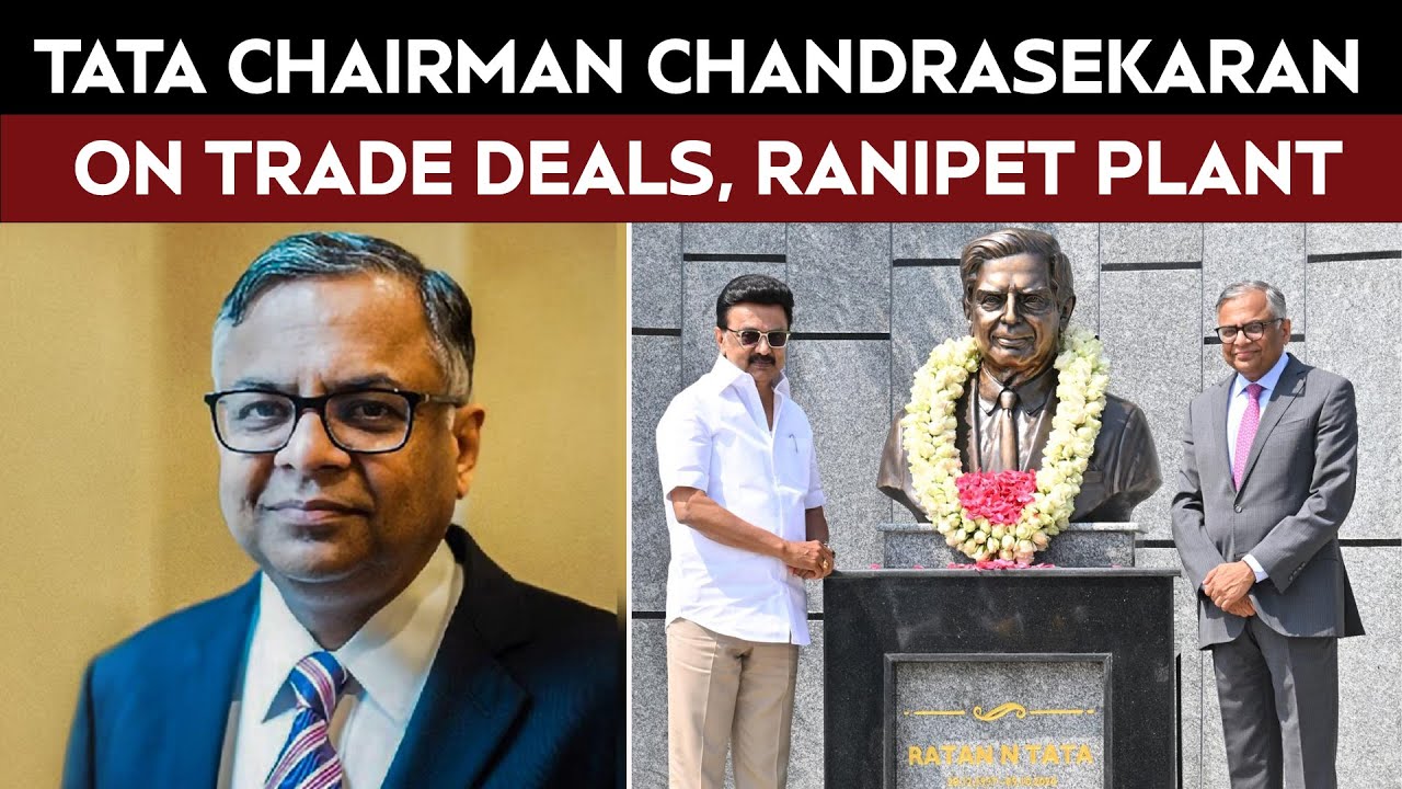 Tata Chairman N Chandrasekaran Exclusive: Trade Deals, JLR&rsquo;s Ranipet Plant & Future Tech