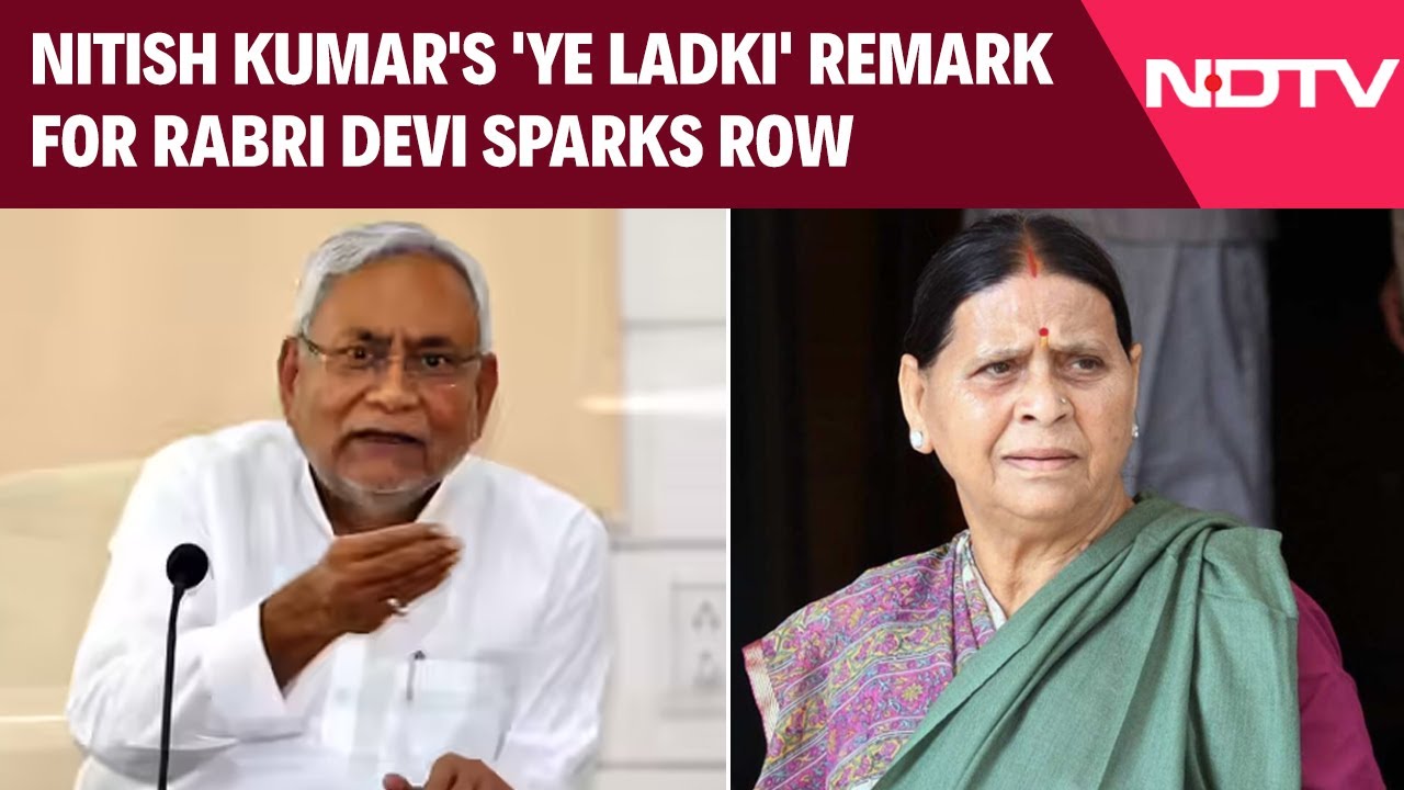 Nitish Kumar Speech | Nitish Kumar&rsquo;s &lsquo;Ye Ladki&rsquo; Remark On Rabri Devi Sparks Uproar In Bihar Council