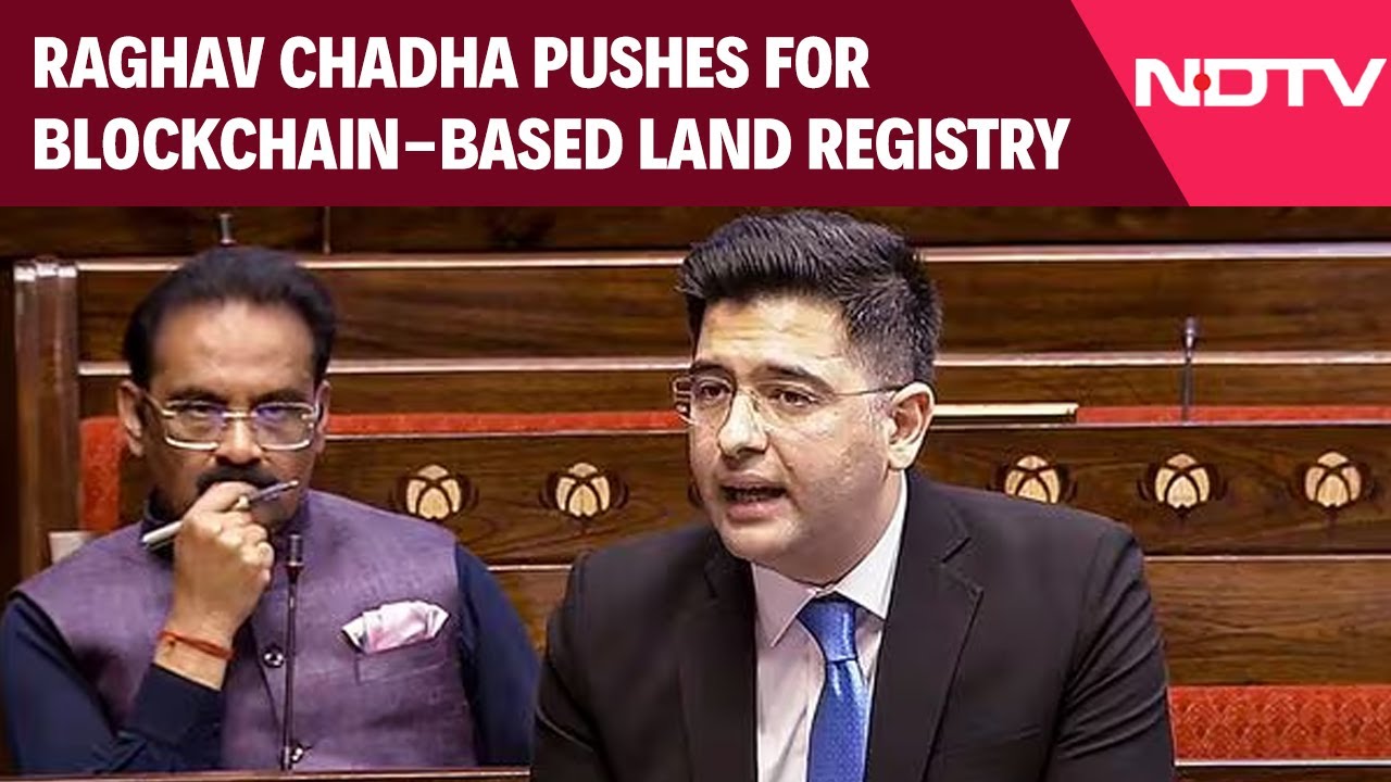Raghav Chadha Pushes For Blockchain Land Registry, Says India’s Land Records In ‘Utter Chaos’