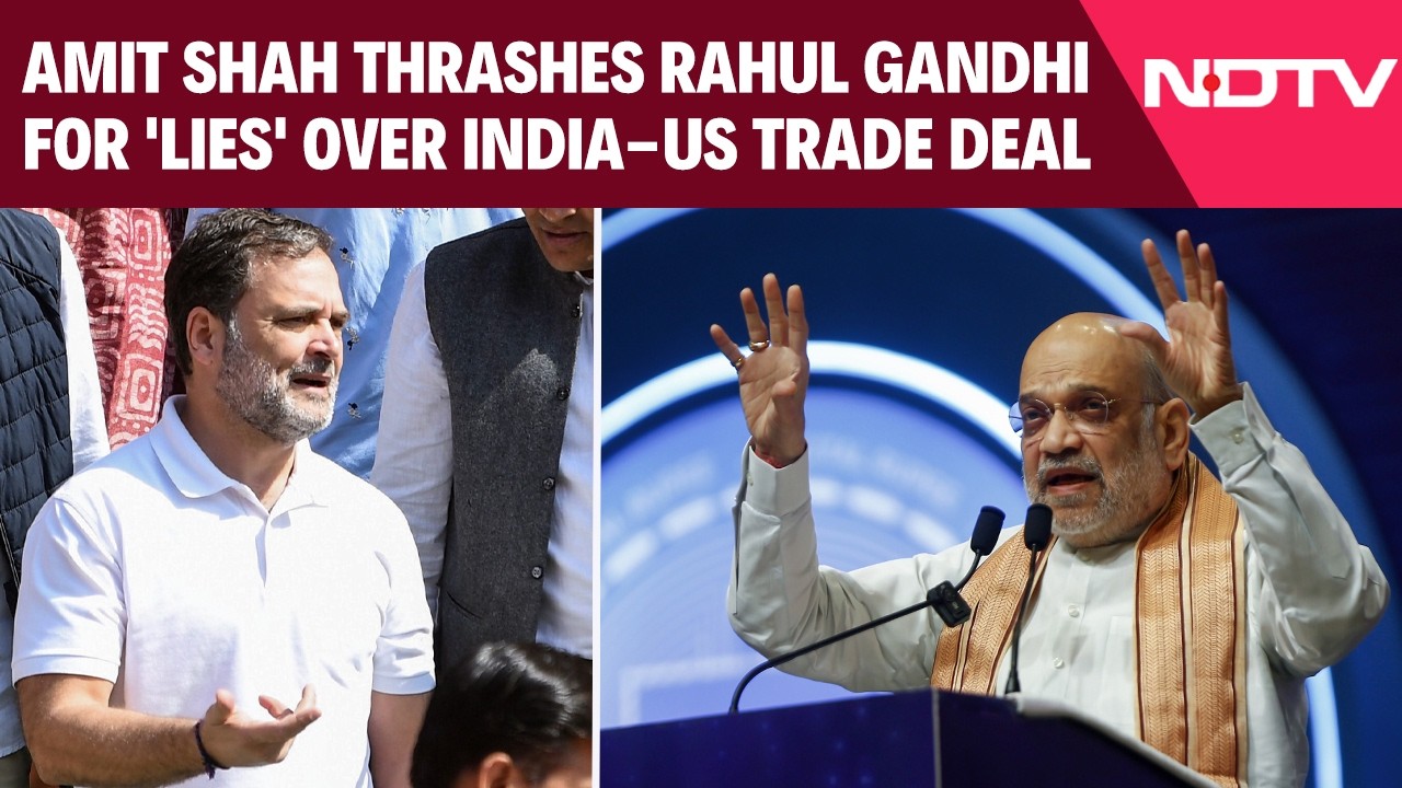 Amit Shah Thrashes Rahul Gandhi For Spreading 'Lies' Over Trade Deal With EU And US