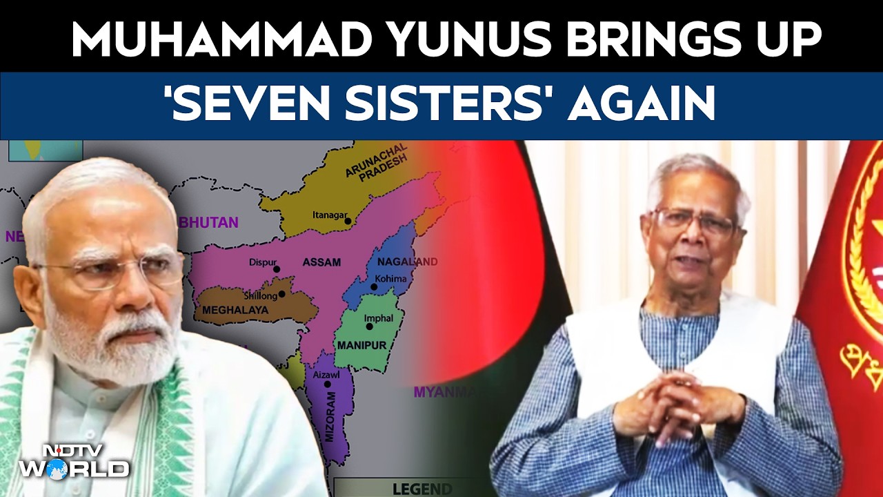 Bangladesh News | Under Fire At Home, Yunus Rakes Up China, India's '7 Sisters' In Exit Speech