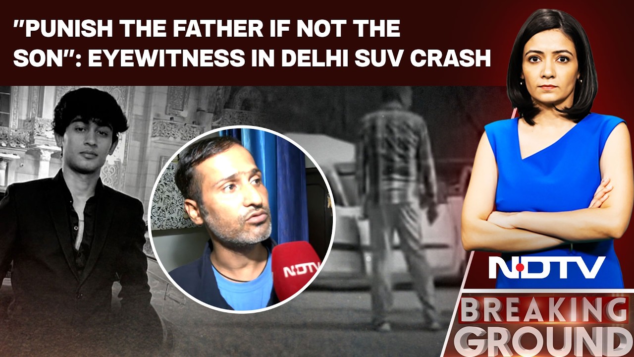 Delhi SUV Accident | "Punish The Father If Not The Son": Witness Claims Attempt To Shield Accused