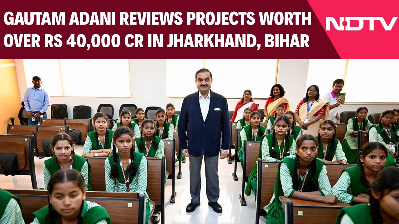 Gautam Adani Reviews Projects Worth Over Rs 40,000 Crore In Jharkhand, Bihar