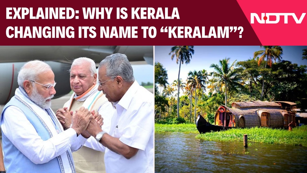 Kerala Name Change | Explained: Kerala Now “Keralam”; Why The Change & Why Centre’s Timing Matters