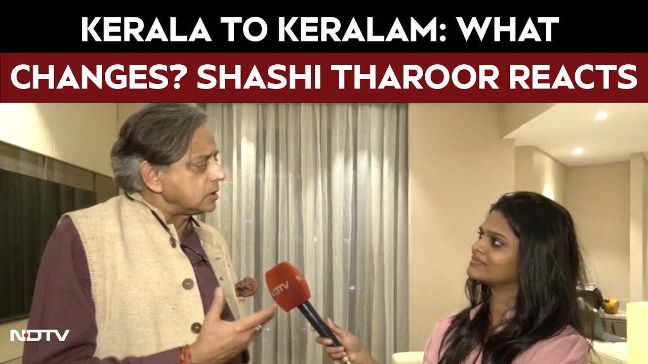 Kerala To Keralam: What Really Changes? Shashi Tharoor Responds