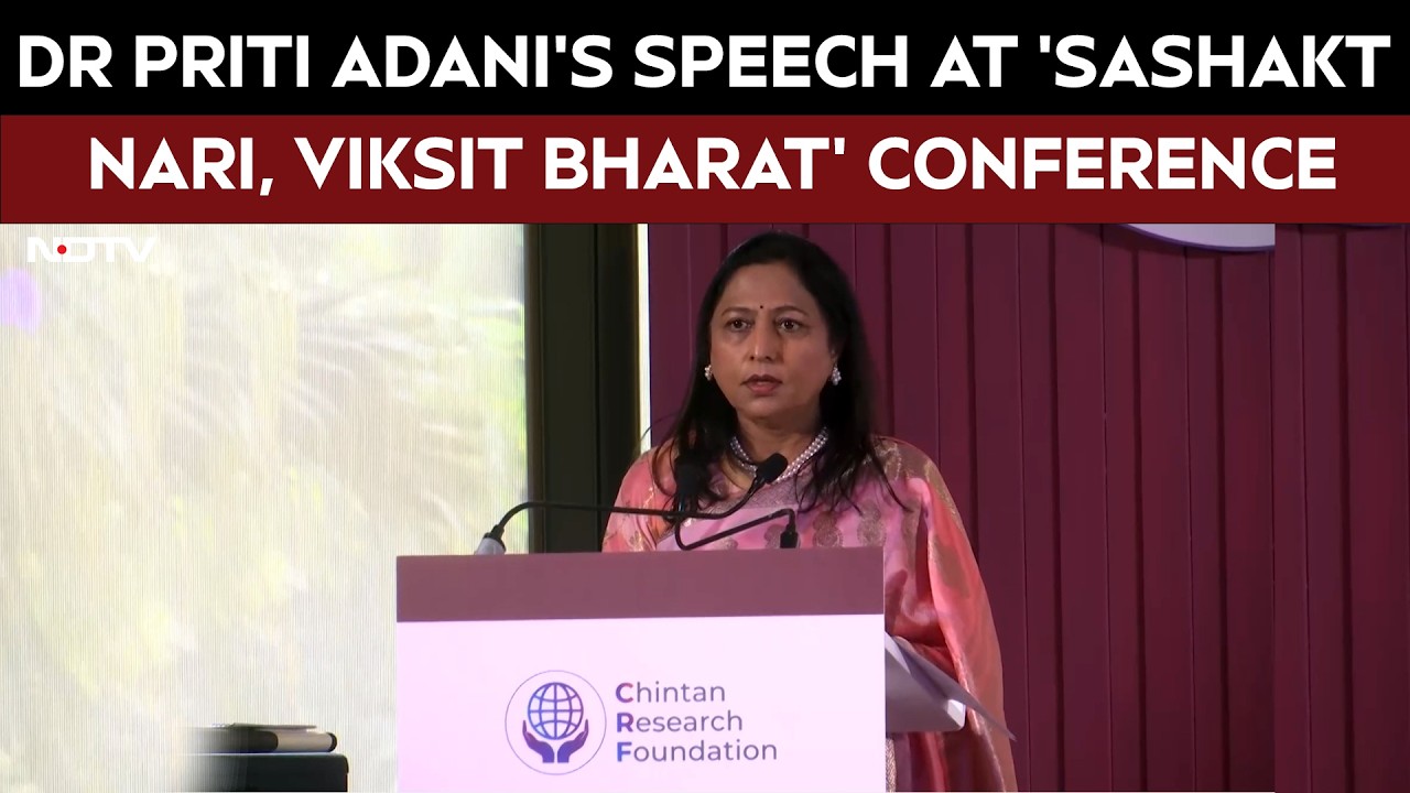 Dr Priti Adani Highlights Women As Central Architects Of India's Growth Story | Sashakt Nari, Viksit Bharat
