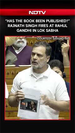 &ldquo;Has The Book Been Published?&rdquo; Rajnath Singh Fires At Rahul Gandhi In Lok Sabha