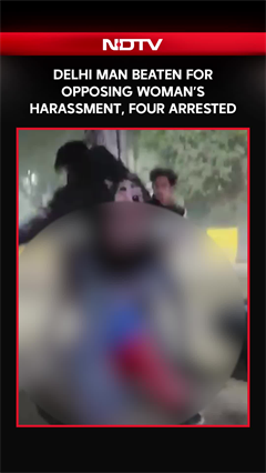 Delhi Man Beaten for Opposing Woman&rsquo;s Harassment, Four Arrested