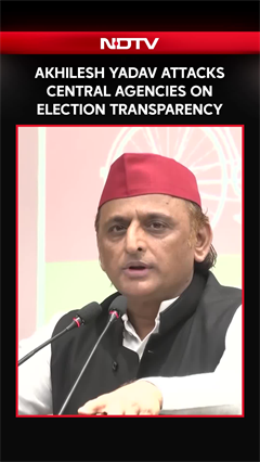 Akhilesh Yadav Attacks Central Agencies On Election Transparency