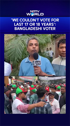 "We Couldn't Vote For Last 17 or 18 Years": Bangladeshi Voter