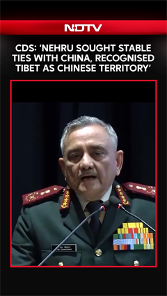 CDS: Nehru Sought Stable Ties With China, Recognised Tibet As Chinese Territory