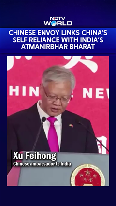China India Ties | Chinese Envoy Links China's Self Reliance With India's Atmanirbhar Bharat