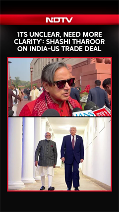 'Its Unclear, Need More Clarity': Shashi Tharoor On India-US Trade Deal