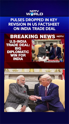 Key Revisions Within 24 Hours In US Factsheet On India Deal, Pulses Removed