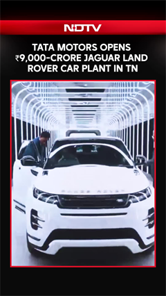 Video: Tata Motors Opens ₹9,000-Crore Jaguar Land Rover Car Plant In Tamil Nadu